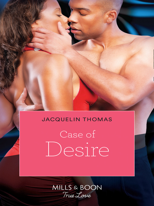 Title details for Case of Desire by Jacquelin Thomas - Available